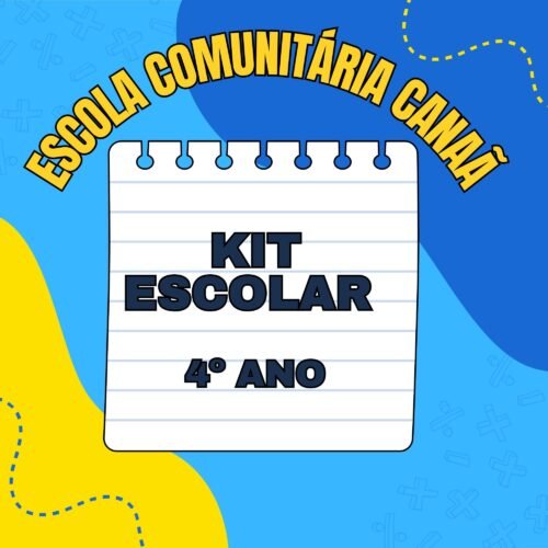 KIT ESCOLAR - 4º ANO - ESCOLA COMUNITÁRIA CANAÃ