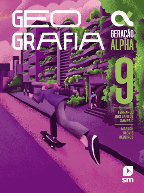 GERAÇÃO ALPHA GEOGRAFIA 9º ANO - EDIÇÃO 2024