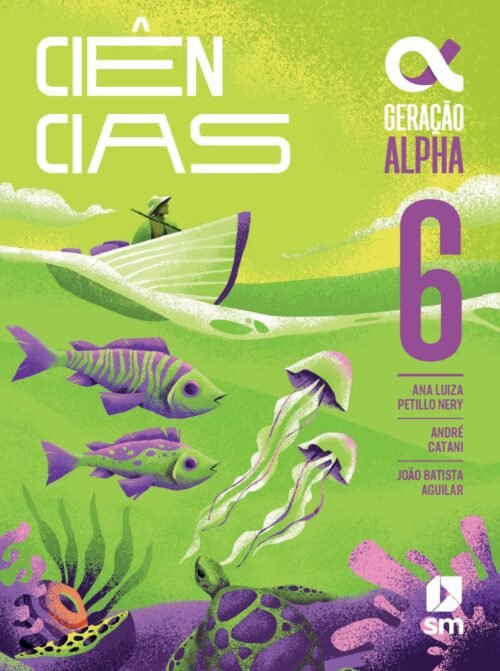 GERAÇÃO ALPHA CIÊNCIAS 6º ANO - EDIÇÃO 2024