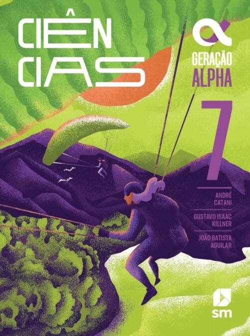GERAÇÃO ALPHA CIÊNCIAS 7º ANO - EDIÇÃO 2024