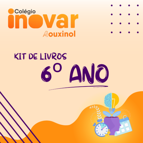 KIT DE LIVROS - 6º ANO - ESCOLA ROUXINOL