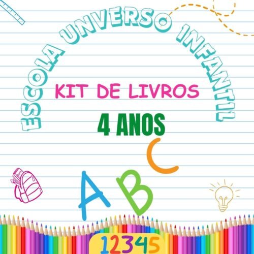 *INFANTIL I - 4 ANOS - KIT DE LIVROS - ESCOLA UNIVERSO INFANTIL