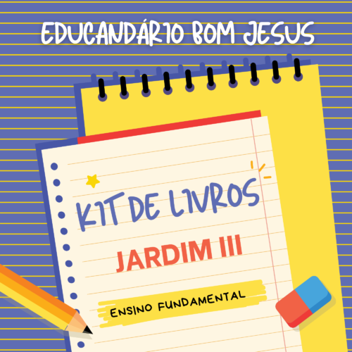 *JARDIM III - EDUCANDÁRIO BOM JESUS