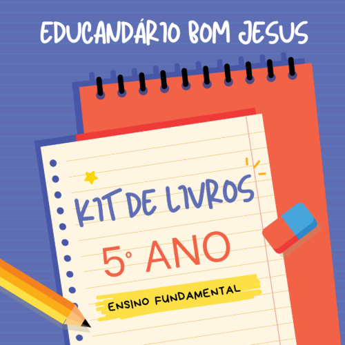 5º ANO – EDUCANDÁRIO BOM JESUS