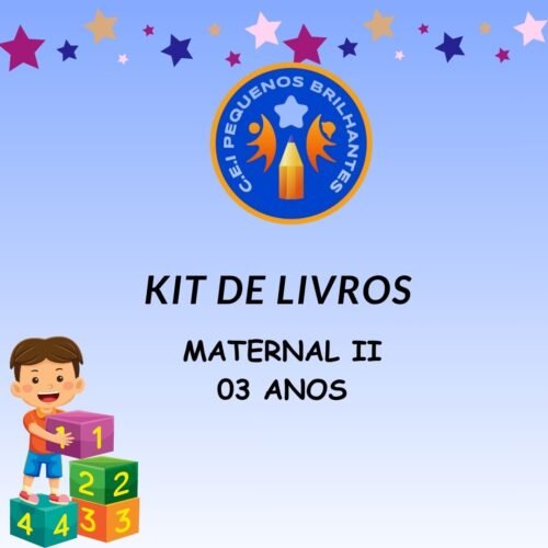 *MATERNAL II -03 ANOS - KIT DE LIVROS - PEQUENOS BRILHANTES