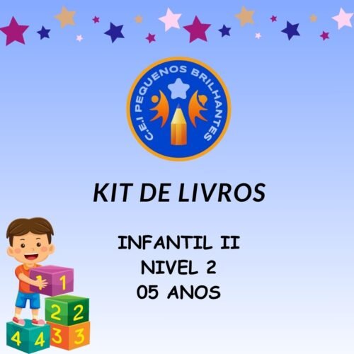 *INFANTIL II - NÍVEL 2 - 5 ANOS- KIT DE LIVROS - PEQUENOS BRILHANTES