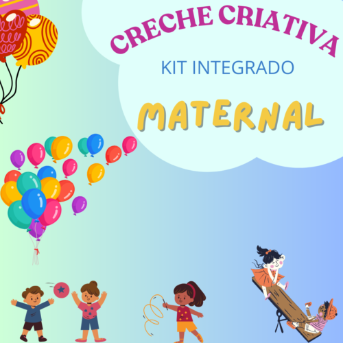 *MATERNAL - KIT INTEGRADO - CRIATIVA