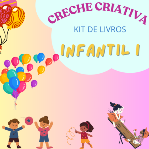 *INFANTIL I - KIT DE LIVROS - CRIATIVA