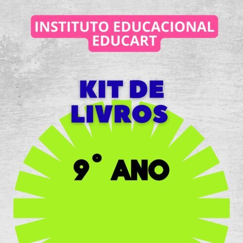 9º ANO - KIT DE LIVROS - INSTITUTO EDUCACIONAL EDUCART