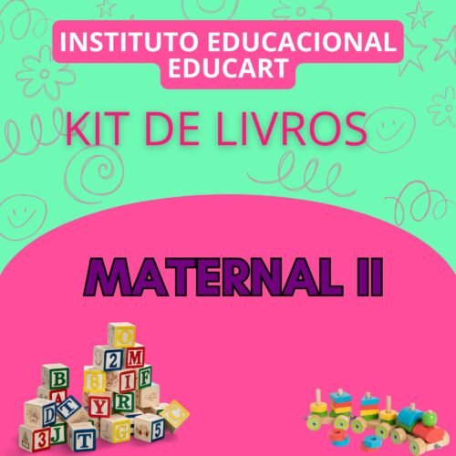 * MATERNAL II - KIT DE LIVROS - INSTITUTO EDUCACIONAL EDUCART