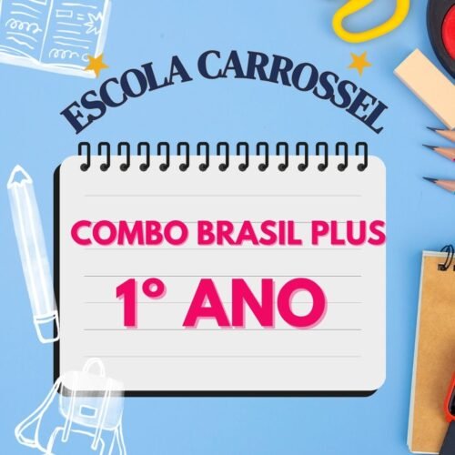 1 º ANO - COMBO BRASIL PLUS - ESCOLA CARROSSEL