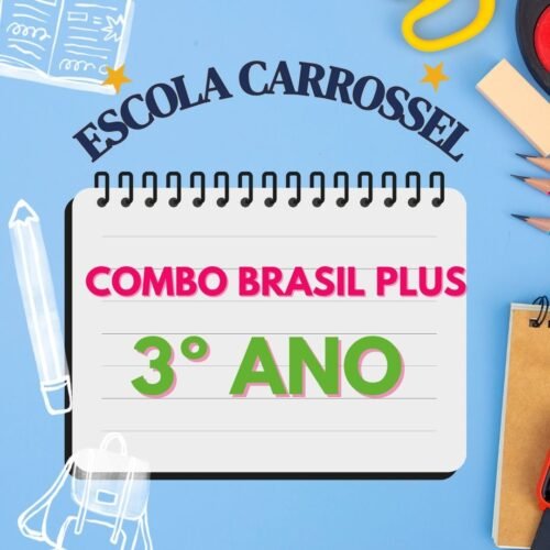 3 º ANO - COMBO BRASIL PLUS - ESCOLA CARROSSEL
