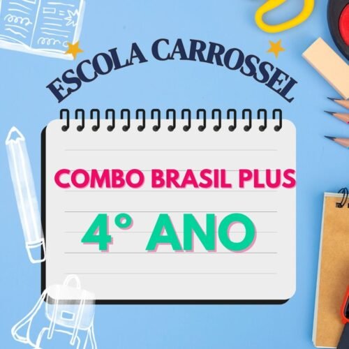 4 º ANO - COMBO BRASIL PLUS - ESCOLA CARROSSEL