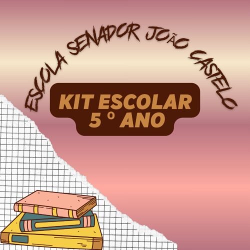5º ANO - KIT DE LIVROS - ESCOLA SENADOR JOÃO CASTELO