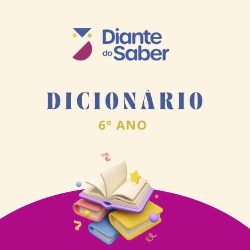 6º ANO DICIONÁRIO - DIANTE DO SABER