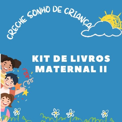 * MATERNAL II - KIT DE LIVRO -  EDUCAÇÃO INFANTIL - SONHO DE CRIANÇA