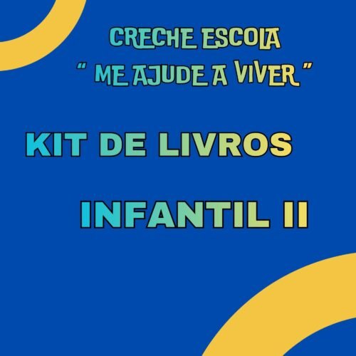 * INFANTIL II - KIT DE LIVRO- 05 ANOS - CRECHE ESCOLA "ME AJUDE A VIVER"