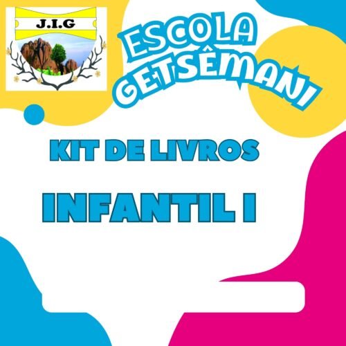 * INFANTIL I - KIT DE LIVROS - ESCOLA GETSÊMANI