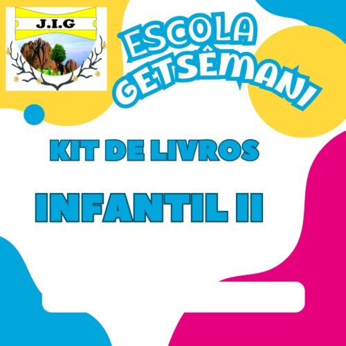 * INFANTIL II - KIT DE LIVROS - ESCOLA GETSÊMANI
