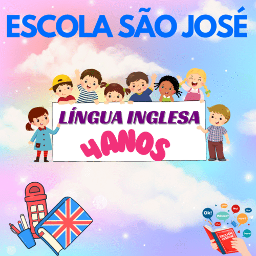 *4 ANOS – LÍNGUA INGLESA – ESCOLA SÃO JOSÉ