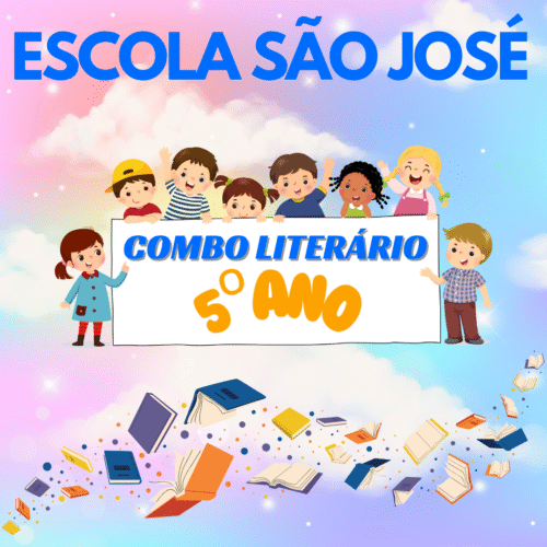 5º ANO – COMBO LITERÁRIO – ESCOLA SÃO JOSÉ