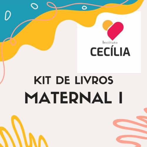* MATERNAL I - KIT DE LIVROS - INSTITUTO EDUCACIONAL CÉCILIA