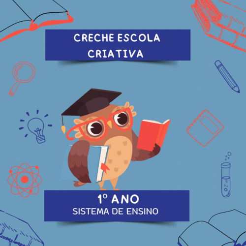 1º ANO - SISTEMA DE ENSINO - CRECHE ESCOLA CRIATIVA - BARRA DO CORDA
