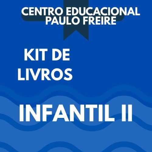 * INFANTIL II - KIT DE LIVROS - CENTRO EDUCACIONAL PAULO FREIRE